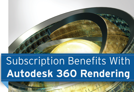 Autodesk Subscription benefits with Autodesk 360 Rendering