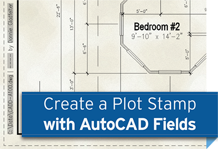 Create a Plot Stamp with AutoCAD Fields