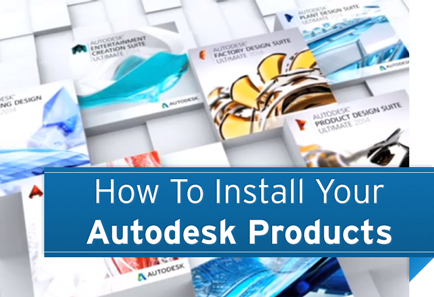 How to install your Autodesk products